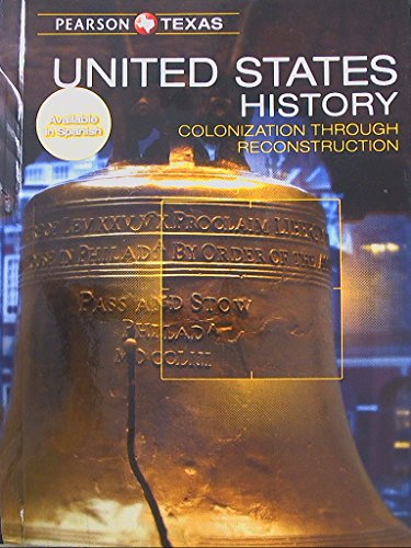 Stock image for Pearson Texas, United States History, Colonization Through Reconstruction, Grade 8, 9780133313277, 0133313271 for sale by HPB-Red