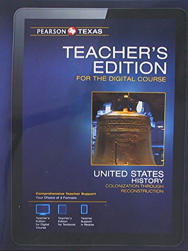 9780133313284: Pearson Texas, United States History: Colonization Through Reconstruction, Teacher's Edition for the Digital Course, 9780133313284, 013331328x