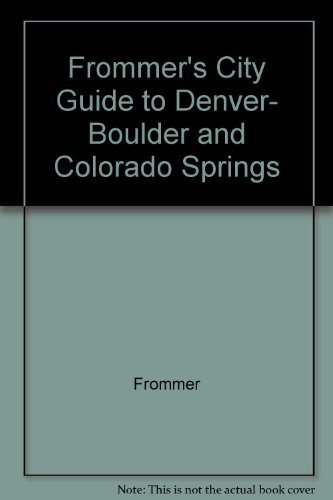 Imagen de archivo de Frommer's City Guide to Denver, Boulder and Colorado Springs a la venta por Dream Books Co.