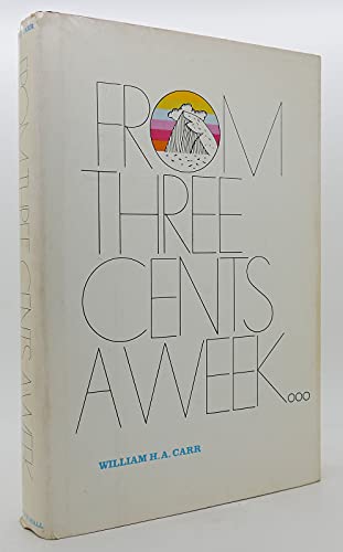Beispielbild fr From three cents a week: The story of the Prudential Insurance Company of America zum Verkauf von Wonder Book