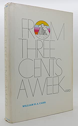 Imagen de archivo de From three cents a week: The story of the Prudential Insurance Company of America a la venta por Your Online Bookstore