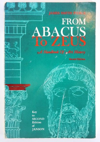 Imagen de archivo de From Abacus to Zeus: A Handbook of Art History a la venta por ThriftBooks-Atlanta