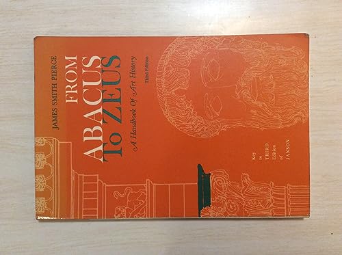 Beispielbild fr From Abacus to Zeus: A Handbook of Art History zum Verkauf von Wonder Book
