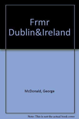 Frommer's City Guide to Dublin and Ireland, 1989-1990 (9780133321159) by McDonald, George