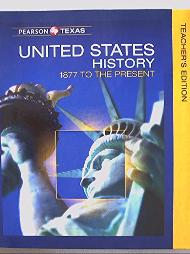 9780133323177: Pearson Texas, United States History 1877 To The Present, Teacher's Edition, 9780133323177, 013332317X