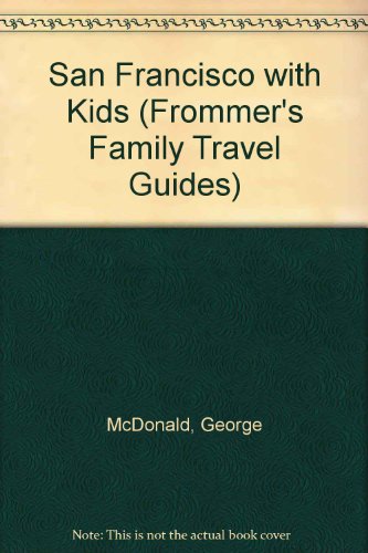 Stock image for Frommer's San Francisco with Kids - '92-'93 for sale by Persephone's Books