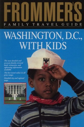 Stock image for Frommer's Family Travel Guide Washington, D.C., With Kids (Frommer's Washington, D.C. with Kids) for sale by Wonder Book