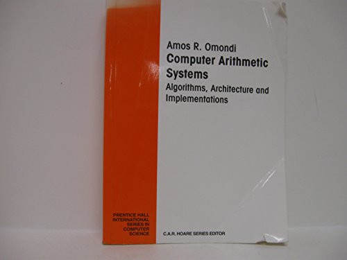 9780133343014: Computer Arithmetic Systems: Algorithms, Architecture and Implementation (Prentice-hall International Series in Computer Science)