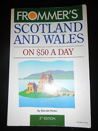 Frommer's Budget Travel Guide: Scotland & Wales on $50 a Day '92-'93 (FROMMER'S SCOTLAND AND WALES FROM $ A DAY) (9780133348149) by Porter, Darwin