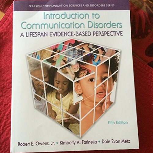 Stock image for Introduction to Communication Disorders: A Lifespan Evidence-Based Perspective (5th Edition) (Pearson Communication Sciences and Disorders) for sale by Zoom Books Company