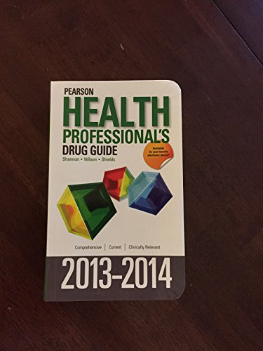 Pearson Health Professional's Drug Guide (9780133355499) by Shannon, Margaret T; Wilson, Billie A; Shields, Kelly