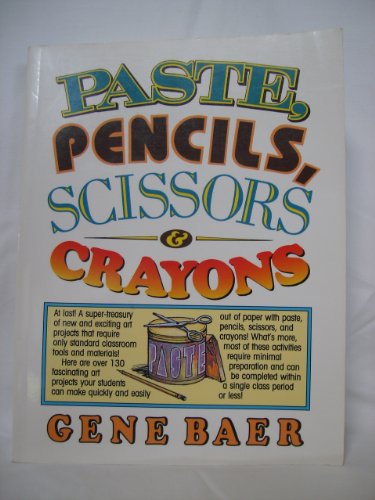 Beispielbild fr Paste, Pencils, Scissors & Crayons zum Verkauf von ThriftBooks-Dallas