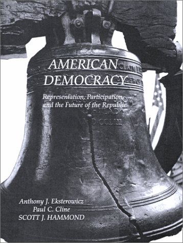 9780133365467: American Democracy: Representation, Participation and the Future of the Republic