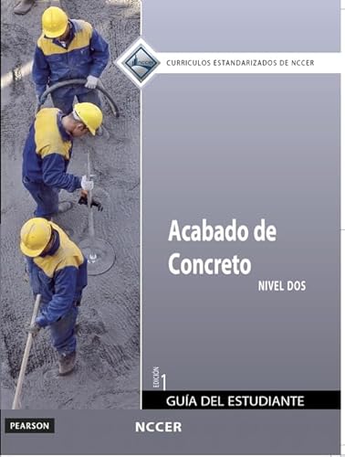 Concrete Finishing Trainee Guide in Spanish, Level 2 (9780133369847) by NCCER