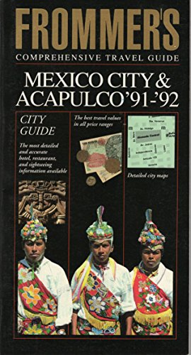 Frommer's Mexico City and Acapulco, 1991-1992 (9780133370980) by McDonald, George; Frommer, Arthur