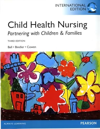 9780133371444: Child Health Nursing:International Edition