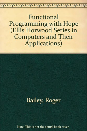 9780133382372: Functional Programming with Hope (Ellis Horwood Series in Computers and Their Applications)