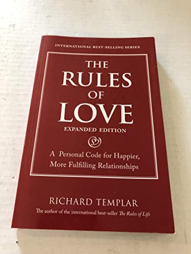 Imagen de archivo de Rules of Love, The: A Personal Code for Happier, More Fulfilling Relationships, Expanded Edition (Richard Templars Rules) a la venta por Zoom Books Company