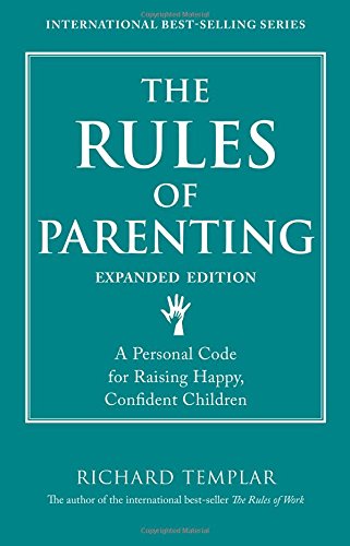 Stock image for The Rules of Parenting: A Personal Code for Raising Happy, Confident Children, Expanded Edition (Richard Templar's Rules) for sale by SecondSale