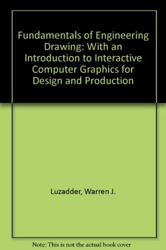 Imagen de archivo de Fundamentals of Engineering Drawing: With an Introduction to Interactive Computer Graphics for Design and Production a la venta por HPB-Red