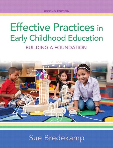 9780133385847: Effective Practices in Early Childhood Education: Building a Foundation