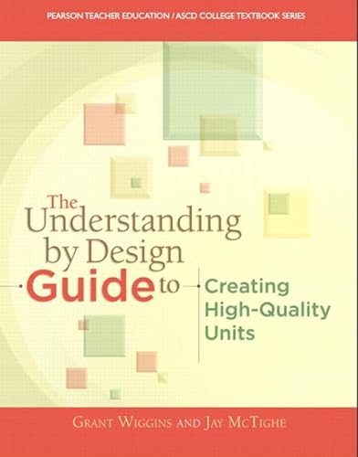 9780133388305: The Understanding By Design Guide To Creating High-Quality Units (Pearson Teacher Education / Ascd College Textbook Series)