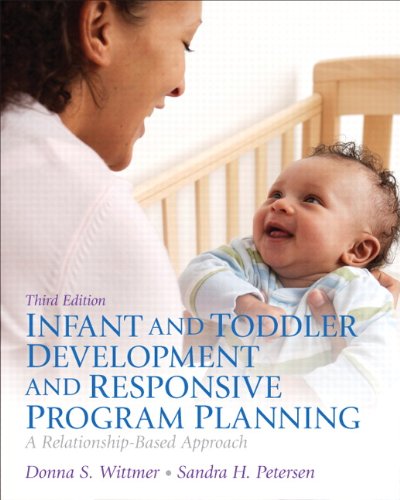 Infant and Toddler Development and Responsive Program Planning Plus Video-Enhanced Pearson eText -- Access Card Package (3rd Edition) (9780133388763) by Wittmer, Donna S.; Petersen, Sandy