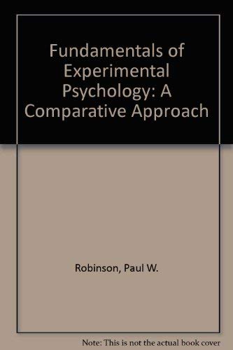 Fundamentals of Experimental Psychology: A Comparative Approach (9780133391350) by Robinson, Paul W.