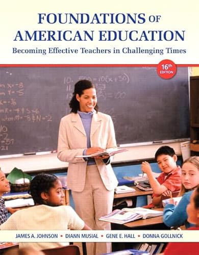 Foundations of American Education Video-Enhanced Pearson eText -- Access Card (16th Edition) (9780133394726) by Johnson, James A.; Musial, Diann L.; Hall, Gene E.; Gollnick, Donna M.