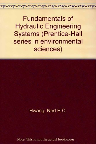 Stock image for Fundamentals of Hydraulic Engineering Systems (Prentice-Hall Biological Science Series) for sale by HPB-Red