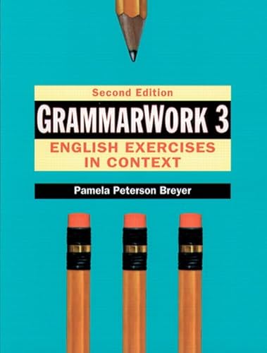 GrammarWork 3: English Exercises in Context (9780133402667) by Breyer, Pamela