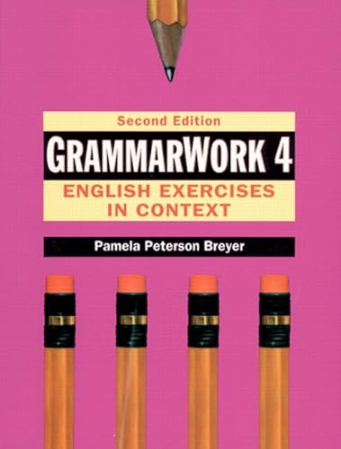 GrammarWork 4: English Exercises in Context, Second Edition (9780133402742) by Breyer, Pamela