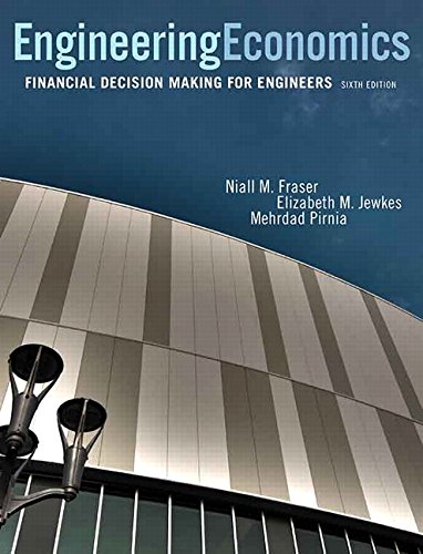 Beispielbild fr Engineering Economics Financial Decision Making for Engineers Niall M. Fraser; Elizabeth M. Jewkes and Mehrdad Pirnia zum Verkauf von Particular Things