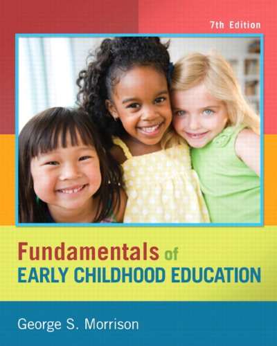 Fundamentals of Early Childhood Education, Loose-Leaf Version Plus NEW MyEducationLab with Video-Enhanced Pearson eText -- Access Card Package (7th Edition) (9780133406610) by Morrison, George S.