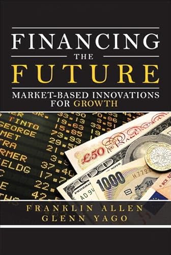 9780133407549: Financing the Future: Market-Based Innovations for Growth: Market-Based Innovations for Growth (paperback)