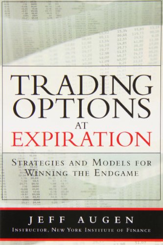 Stock image for Trading Options at Expiration: Strategies and Models for Winning the Endgame (paperback) for sale by WorldofBooks