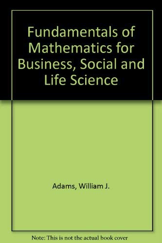 Beispielbild fr Fundamentals of Mathematics for Business, Social and Life Science zum Verkauf von SecondSale