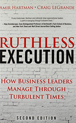 Stock image for Ruthless Execution: How Business Leaders Manage Through Turbulent Times for sale by Barney's books