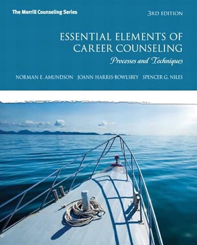 Essential Elements of Career Counseling: Processes and Techniques Plus NEW MyCounselingLab with Pearson eText -- Access Card (3rd Edition) (New 2013 Counseling Titles) (9780133411133) by Amundson, Norman E.; Harris-Bowlsbey, JoAnn E; Niles, Spencer G.