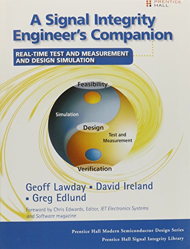 Stock image for A Signal Integrity Engineer's Companion (paperback): Real-Time Test and Measurement and Design Simulation (Prentice Hall Signal Integrity Library) for sale by Iridium_Books