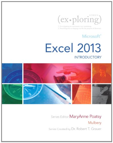 Imagen de archivo de Exploring: Microsoft Excel 2013, Introductory (Exploring for Office 2013) a la venta por Books Unplugged