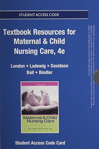 Textbook Resources for Maternal & Child Nursing Care -- Access Card (9780133417074) by London, Marcia L; Ladewig, Patricia W; Davidson, Michele C; Ball, Jane W; Bindler, Ruth C; Cowen, Kay J