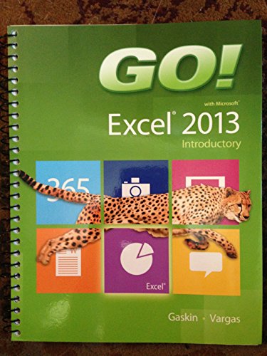 GO! with Microsoft Excel 2013 Introductory (9780133417326) by Gaskin, Shelley; Vargas, Alicia