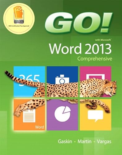 GO! with Microsoft Word 2013 Comprehensive (9780133417463) by Gaskin, Shelley; Martin, Carol; Vargas, Alicia