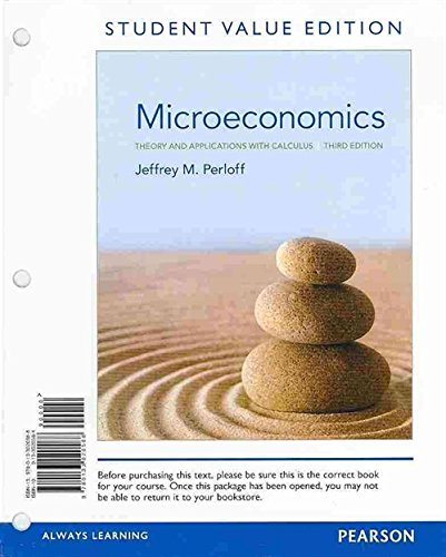Microeconomics: Theory and Applications with Calculus, Student Value Edition Plus NEW MyEconlab with Pearson eText -- Access Card Package (3rd Edition) (9780133423846) by Perloff, Jeffrey M.