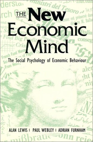 The New Economic Mind (2nd Edition) (9780133429817) by Lewis, Alan; Webley, Paul; Furnham, Adrian