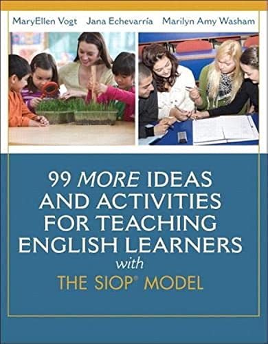 Imagen de archivo de 99 MORE Ideas and Activities for Teaching English Learners with the SIOP Model (SIOP Series) a la venta por SecondSale
