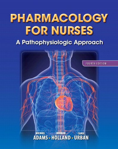 Pharmacology for Nurses: A Pathophysiologic Approach Plus New Mynursinglab with Pearson Etext (24-Month Access) -- Access Card Package (9780133439359) by Adams; Adams, Michael P; Holland, Leland N; Urban, Carol