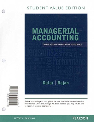 Managerial Accounting: Decision Making and Motivating Performance, Student Value Edition and NEW MyLab Accounting with Pearson eText -- Access Card Package (9780133447774) by Datar, Srikant M.; Rajan, Madhav V.