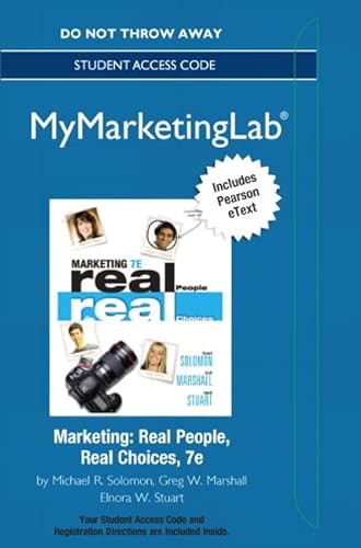 Marketing 2012 Mymarketinglab With Pearson Etext Access Card: Real People, Real Choices (9780133450637) by Solomon, Michael R.; Marshall, Greg W.; Stuart, Elnora W.